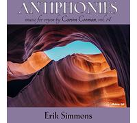 Simmons,Erik - Carson Cooman: Antiphonies, Organ Music Vol. 14