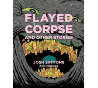 Simmons, Josh - Flayed Corpse And Other Stories: 22 (EC Comics Library)