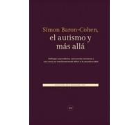 Simon Baron-Cohen, el autismo y más allá: Hallazgos sorprendentes, controversias necesarias y una ciencia en transformación: del déficit a la neurodiversidad