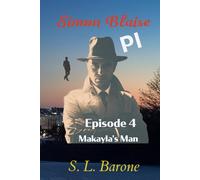 Simon Blaise PI: Episode 4: Makayla's Man (S. L. Barone)