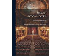 Simón Bocanegra: Drama En Cuatro Actos, Precedido De Un Prólogo