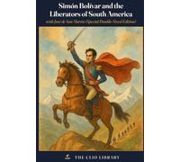 Simón Bolívar and the Liberators of South America: with José de San Martín (Special Double-Sized Edition)