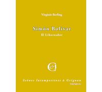 Simón Bolívar: El Libertador