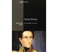 SIMÓN BOLÍVAR: El Libertador y su mito: 23 (Ambos mundos)