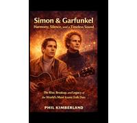 Simon & Garfunkel: Harmony, Silence, and a Timeless Sound: The Rise, Breakup, and Legacy of the World’s Most Iconic Folk Duo