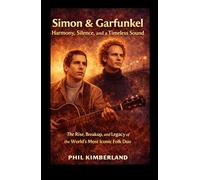 Simon & Garfunkel: Harmony, Silence, and a Timeless Sound: The Rise, Breakup, and Legacy of the World’s Most Iconic Folk Duo