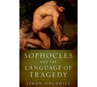 Simon Goldhill Sophocles and the Language of Tragedy (Tapa blanda)