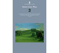 Simon Gray: Plays 3: Quartermaine's Terms; Stage Struck; Close of Play; Rear Column; Month in the Country; Tartuffe
