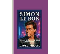 SIMON LE BON: The Icon Who Defined Music Video Culture___How the Duran Duran Frontman Transformed Music into Art with Bold Visual Storytelling