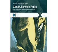 Simon Llamado Pedro: Tras los pasos de un hombre que sigue a Dios: 1 (CIENXUNO)