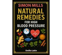 Simon mills: NATURAL REMEDIES FOR HIGH BLOOD PRESSURE