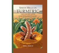 Simon Mills on Turmeric: The Golden Spice for Lifelong Vitality
