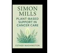 Simon Mills: Plant-Based Support in Cancer Care