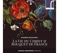 Simon Nieminski (organ) - Eugène Reuchsel: La Vie du Christ & Bouquet de France