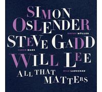 Simon Oslender, Steve Gadd & Will Lee – All That Matters – CD Digipak (Importación USA)