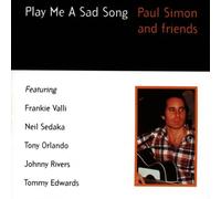 Simon, Paul & Friends - Play Me a Sad Song