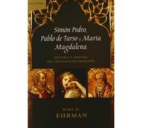 Simón Pedro, Pablo de Tarso y María Magdalena: Historia y leyenda del cristianismo primitivo: 1 (Ares y Mares)