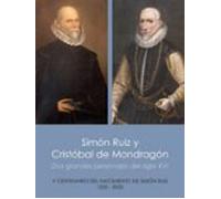 Simón Ruiz y Cristóbal de Mondragón. Dos grandes personajes del siglo XVI