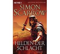 Simon Scarrow Norbert J Helden der Schlacht: Roman (Rom-Serie, Ba (Tapa blanda)
