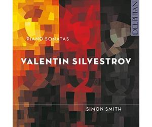 Simon Smith - Valentin Silvestrov: Piano Sonatas