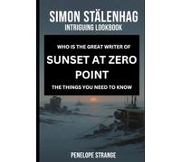 Simon Stålenhag Intriguing Lookbook: Who is This Great Writer of SUNSET AT ZERO POINT, The Things You Need to Know