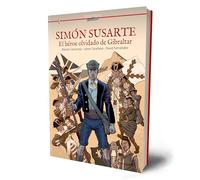 SIMÓN SUSARTE: EL HÉROE OLVIDADO DE GIBRALTAR (CASCABORRA)