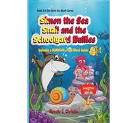 Simon the Sea Snail and the Schoolyard Bullies: Includes a Bonus Word Guide (Kevin the Shark Series Children's Books)