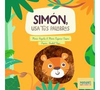 Simón usa tus palabras (Spanish Edition) (Ecos de la Selva: Cuentos que enseñan, emocionan y conectan)