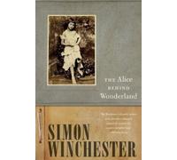 Simon Winchester The Alice Behind Wonderland (Tapa blanda)