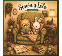 Simón y Lolo. Volumen 2.: La magia de lo cotidiano. (Universos ilustrados)