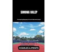 SIMONA HALEP: The inspiring Biography of one of table tennis player