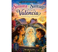 SIMONA, SANTIAGO Y LA LUZ DE VALENCIA: UNA AVENTURA DE MAGIA Y EMOCIÓN