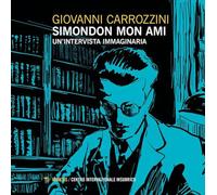 Simondon mon ami. Un'intervista immaginaria (Centro internazionale insubrico. Studi)