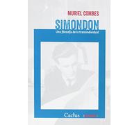 Simondon. Una filosofía de lo transindividual (ENSAYO FILOSOFICO)