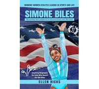 Simone Biles: Reaching New Heights in Gymnastics and Beyond (Winning! Women Athletes Leading In Sports And Life)