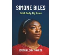 Simone Biles: Small Body, Big Voice (Legacy Without Permission series)