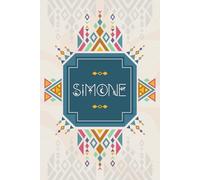 Simone: Cahier personnalisé avec prénom Simone | Cadeau d'anniversaire pour fille, femme, maman, sœur ... | Aztèque style | 110 pages lignée, Petit Format 6x9 pouces (15,24 x 22,86 cm)