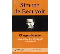 Simone de Beauvoir : El segundo sexo : lectura crítica de la introducción y la conclusión (SIN COLECCION)