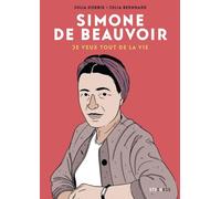 Simone de Beauvoir: Je veux tout de la vie