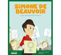 Simone de Beauvoir.La gran pensadora del feminismo | Cuentos para niños para conocer a los grandes personajes de la historia y los valores que los inspiraron.
