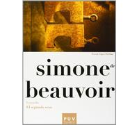 Simone de Beauvoir. Leyendo «El segundo sexo»: 9 (Filosofía Bachillerato)