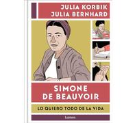 Simone De Beauvoir. Lo Quiero Todo De La Vida
