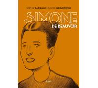 Simone de Beauvoir | Sophie Carquain, Olivier Grojnowski