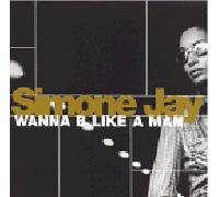 Simone J - Wanna Be Like a Man