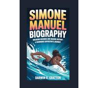 SIMONE MANUEL BIOGRAPHY: Breaking Records and Making History - A Swimming Superstar’s Journey