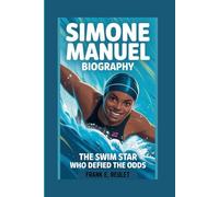 SIMONE MANUEL BIOGRAPHY: The Swim Star Who Defied the Odds