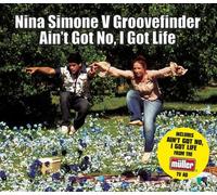 Simone, Nina Vs Groovefinder - Ain't Got No/I Got Life