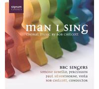 Simone Rebello - Man I Sing : Choeurs de Bob Chilcott