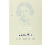 Simone Weil. Acción y contemplación (Testigos)