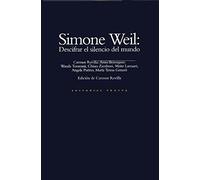 Simone Weil. Descifrar El Silencio Del Mundo (Estructuras y Procesos. Filosofía)